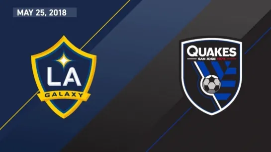 HIGHLIGHTS_ LA Galaxy vs. San Jose Earthquakes _ May 25, 2018