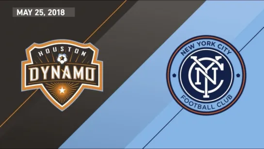 HIGHLIGHTS_ Houston Dynamo vs. New York City FC _ May 25, 2018