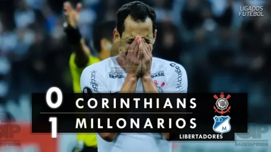 Corinthians 0 x 1 Millonarios - Melhores Momentos (HD 60fps) Libertadores 24_05_