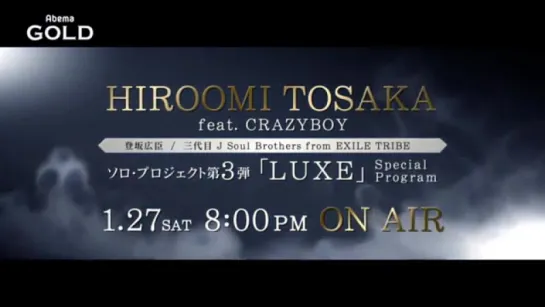 Hiroomi Tosaka feat. CrazyBoy - LUXE show Abema TV trailer