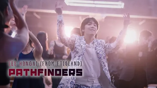 Lee Hongki – Pathfinders (рус. суб)