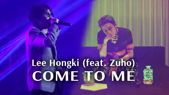 Lee Hongki (feat. Zuho) – Come To Me (рус. суб)