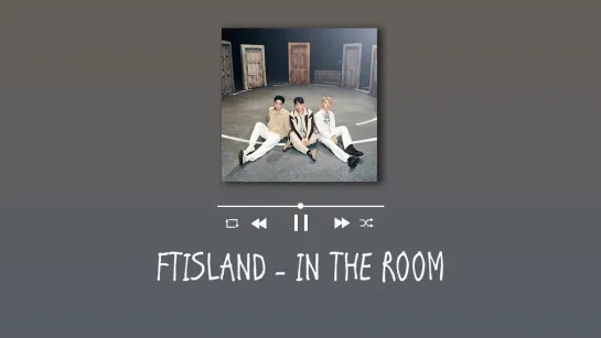 FTISLAND - In The Room (рус. суб)