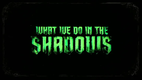 Watch the What We Do in the Shadows Trailer