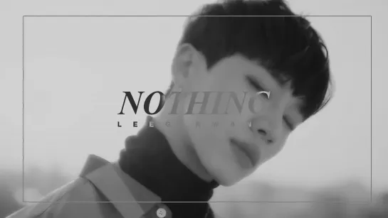 [MV] 이기광 (LEE GIKWANG) - Nothing