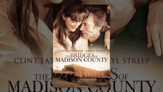 "The Bridges of Madison County / Мосты округа Мэдисон" Clint Eastwood