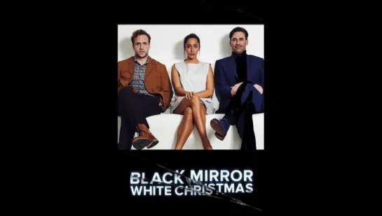 White Christmas (Black Mirror) / Белое Рождество (Чёрное зеркало)