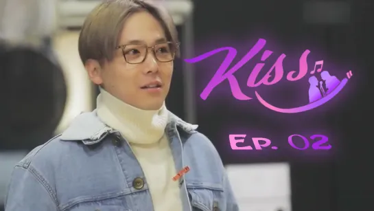 190312 Kiss Ep. 02 (рус. суб)