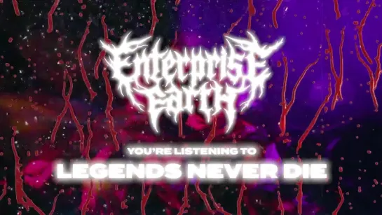 Enterprise Earth - Legends Never Die - 2021