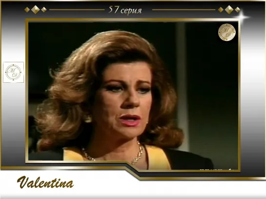 Valentina Capítulo 57 / Валентина 57 серия