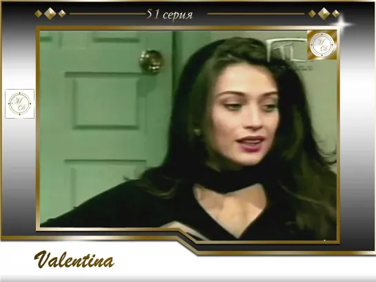 Valentina Capítulo 51 / Валентина 51 серия