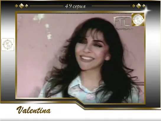 Valentina Capítulo 49 / Валентина 49 серия