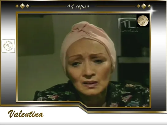 Valentina Capítulo 44 / Валентина 44 серия