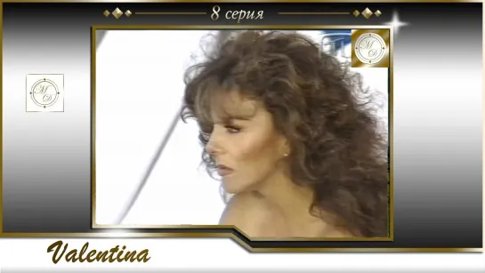 Valentina Capítulo 8 / Валентина 8 серия