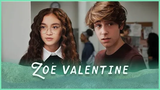 Zoe Valentine (2019) сезон 1 серия 7 / S01E07