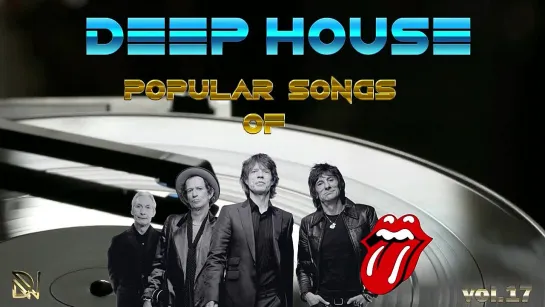 DEEP HOUSE POPULAR SONGS OF The Beatles  The Rolling Stones vol.17( retro 60s,70s,80s)