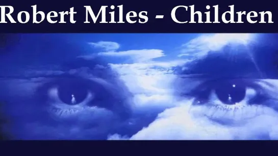 Robert Miles «Children»