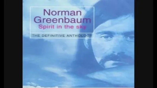 Spirit in the Sky - Norman Greenbaum