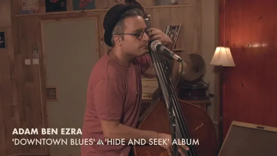 Adam Ben Ezra - Downtown Blues.  'Hide and Seek' Album Live Session  • 08-11-2019