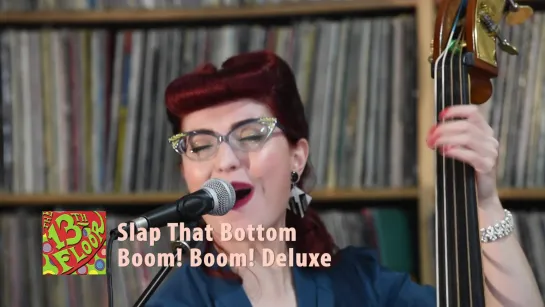 Boom! Boom! Deluxe - Slaps That Bottom  •  2019 at The 13th Floor