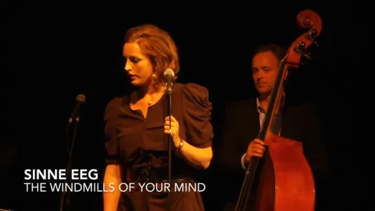 Sinne Eeg - The Windmills Of Your Mind  • 2012 Live performance from Orange, France