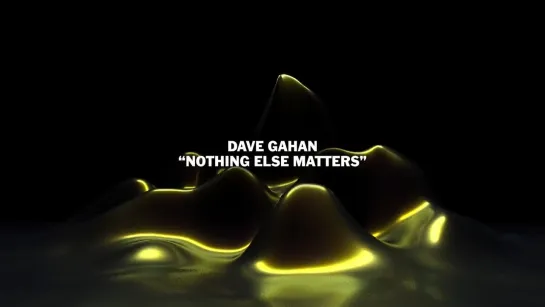 Dave Gahan - "NOTHING ELSE MATTERS"  from The Metallica Blacklist  • 10-09-2021