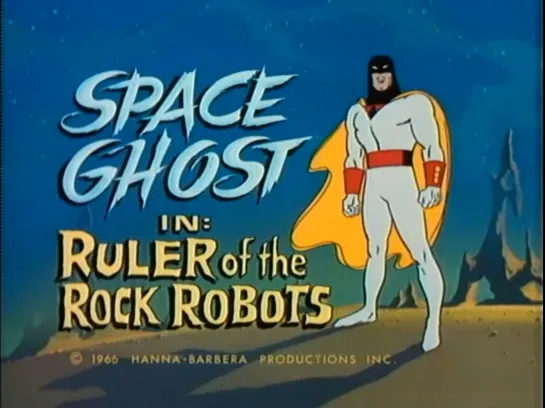 28. The Space Ghost _ Космический призрак (1966-68) William Hanna and Joseph Barbera _ Уильям Ханна и Джозеф Барбера. США