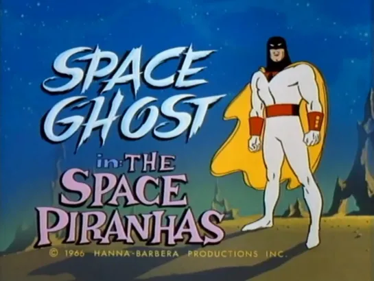 32. The Space Ghost _ Космический призрак (1966-68) William Hanna and Joseph Barbera _ Уильям Ханна и Джозеф Барбера. США