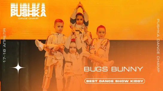 BUGS BUNNY | BEST DANCE SHOW KIDDY | PUSHKA DANCE CHAMP 2021