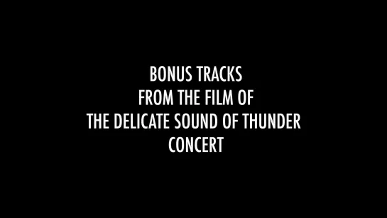 PINK FLOYD - Bonus Tracks from the film of The Delicate Sound Of Thunder concert (1988).