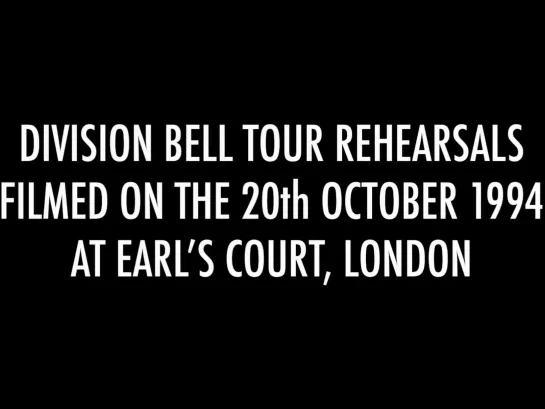 PINK FLOYD - Division Bell Tour Rehearsals (England, London, 20 October, 1994).