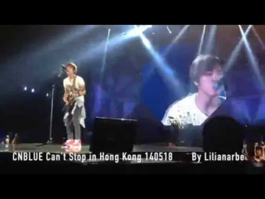 CNBLUE - I'm a loner +I'm Sorry+ Lady(концерт в Гонконге в рамках тура "Can't Stop", 18 мая 2014)