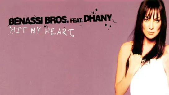 Benassi Bros Feat Dhany  «Hit My Heart»