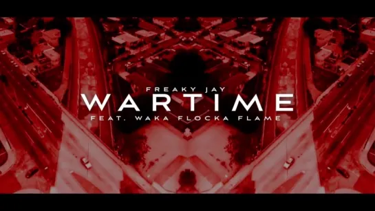 Freaky J Feat. Waka Flocka Flame - Wartime