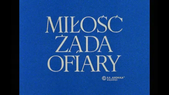 Love Demands a Sacrifice / Milosc zada ofiary (1991) dir. Andrzej Brzozowski