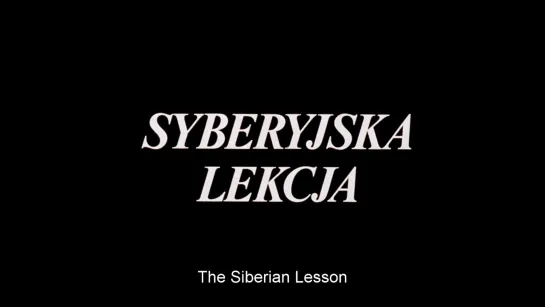 Siberian Lesson / Syberyjska Lekcja (Poland, 1998) dir. Wojciech Staroń