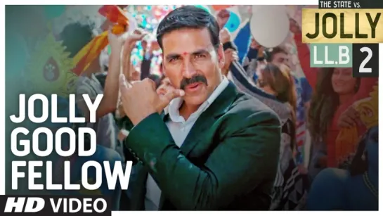 Jolly Good Fellow Full Video Song - Jolly LLB 2 - Akshay Kumar, Huma Qureshi - Meet Bros-T-Series