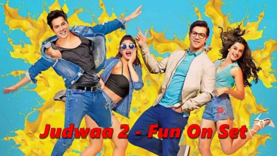 Judwaa 2 - Fun On Sets - Varun - Jacqueline - Taapsee - David Dhawan