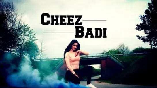 Dance on- Cheez Badi