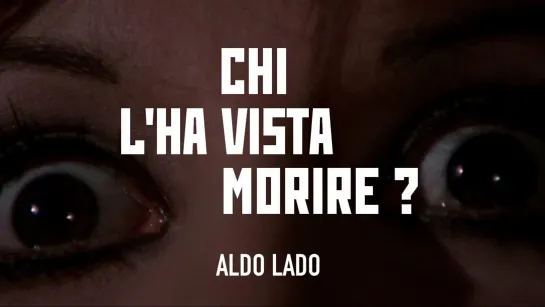 Chi l'ha vista morire? / Кто видел её смерть? (1972) Aldo Lado / Альдо Ладо. Италия. Giallo