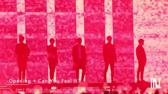 29.07.17 HIGHLIGHT Live ＜CAN YOU FEEL IT＞ Тур в Гонконге - Открытие＋Can You Feel It