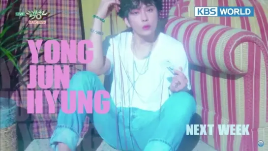 [TEASER] 04.05.18.Yong Junhyung Comeback Next Week @ Music Bank!