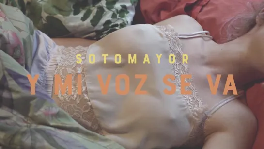 Sotomayor  - Y mi voz se va  • 30-05-2019 Video Oficial