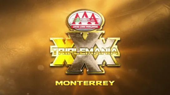 AAA TripleMania XXX: Monterrey (2022.04.30)