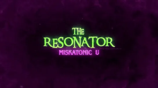 Резонатор: Университет Мискатоник / The Resonator: Miskatonic U (2021) [RUS-VO]