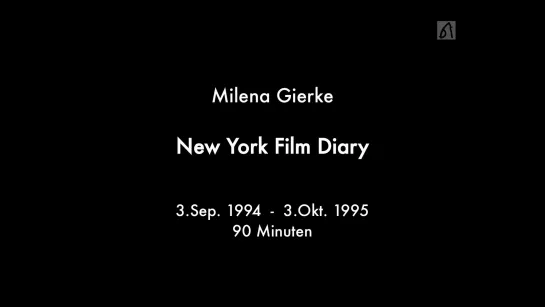 New York Film Diary Sep. 3, 1994 - Oct. 3 1995 (1995) dir. Milena Gierke [1080p]