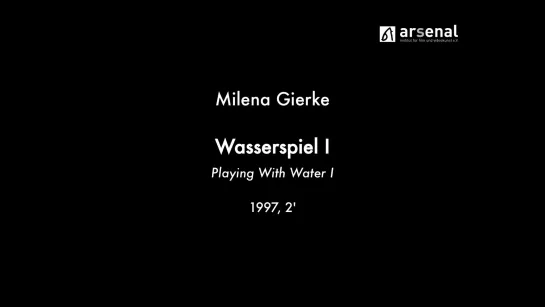 Wasserspiel / Playing With Water I (1997) dir. Milena Gierke [1080p]