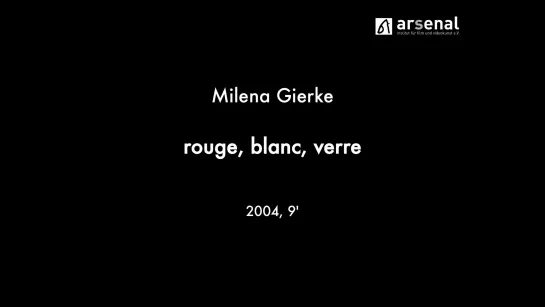 rouge, blanc, verre (2004) dir. Milena Gierke [1080p]