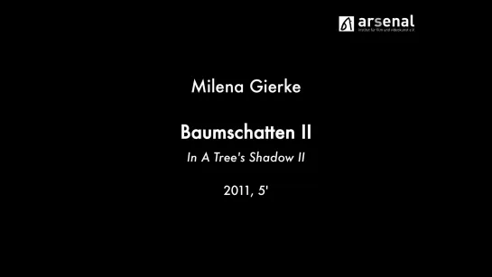 Baumschatten II /  In A Tree’s Shadow II (2011) dir. Milena Gierke [1080p]