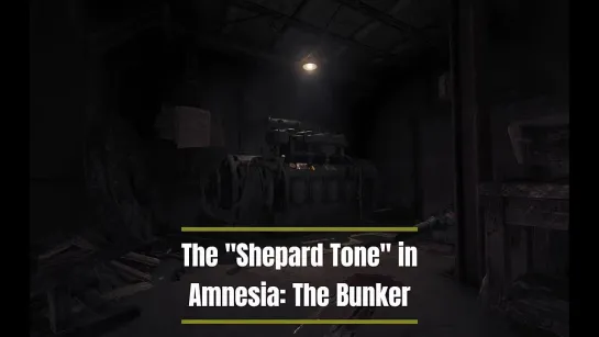 "Тон Шепарда" в Amnesia: The Bunker